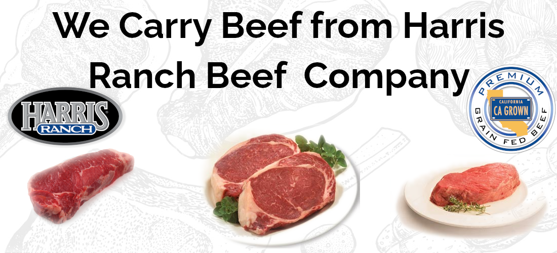We carry Beef from Harris Ranch Beef Company